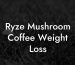 Ryze Mushroom Coffee Weight Loss