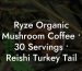 Ryze Organic Mushroom Coffee • 30 Servings • Reishi Turkey Tail