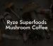 Ryze Superfoods Mushroom Coffee
