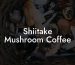 Shiitake Mushroom Coffee