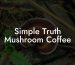 Simple Truth Mushroom Coffee