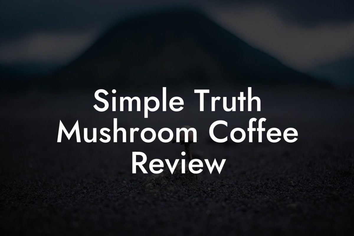 Simple Truth Mushroom Coffee Review