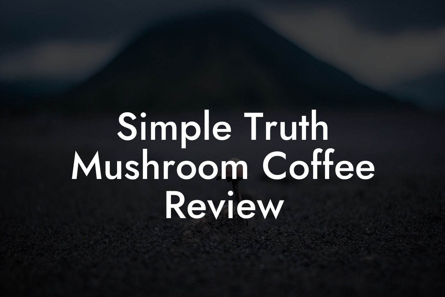 Simple Truth Mushroom Coffee Review