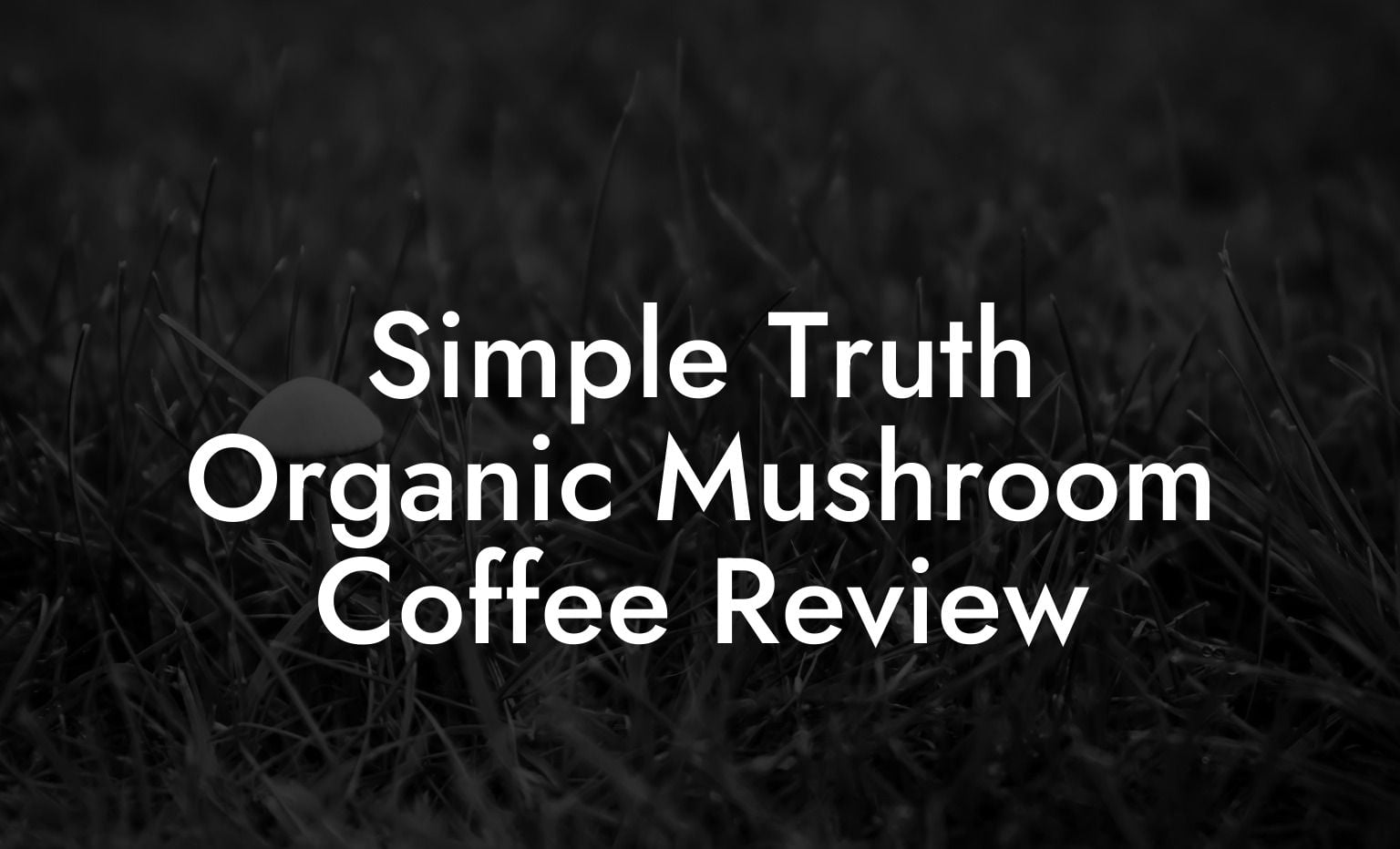 Simple Truth Organic Mushroom Coffee Review