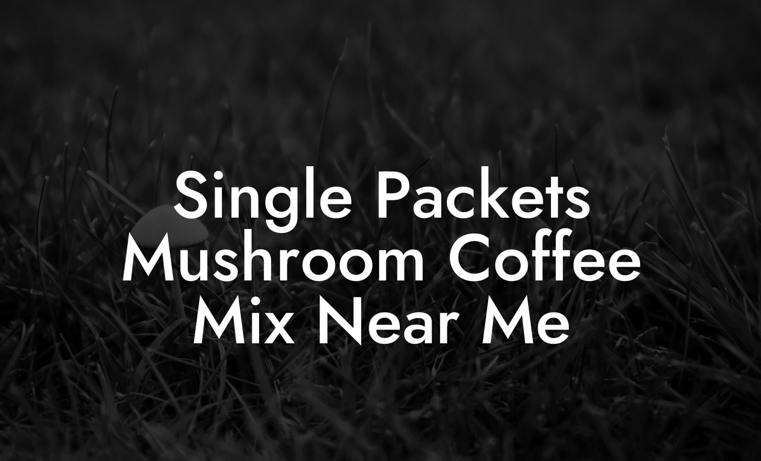 Single Packets Mushroom Coffee Mix Near Me