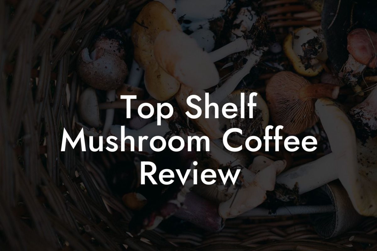 Top Shelf Mushroom Coffee Review