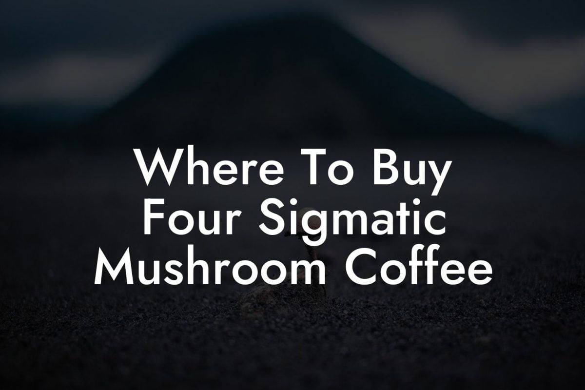 Where To Buy Four Sigmatic Mushroom Coffee